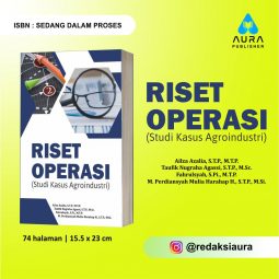 RISET OPERASI ( STUDI KASUS AGROINDUSTRI )
