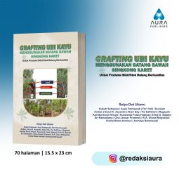 Grafting Ubi Kayu Menggunakan Batang Bawah Singkong Karet Untuk Produksi Bibit/Stek Batang Berkualitas