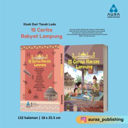 KISAH DARI TANAH LADO: 15 CERITA RAKYAT LAMPUNG