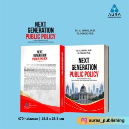 NEXT GENERATION PUBLIC POLICY Inovasi Kebijakan Untuk Pemerintahan Dan Masyarakat Masa Depan