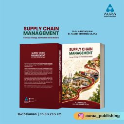 SUPPLY CHAIN MANAGEMENT Konsep, Strategi dan Praktik Bisnis Modern